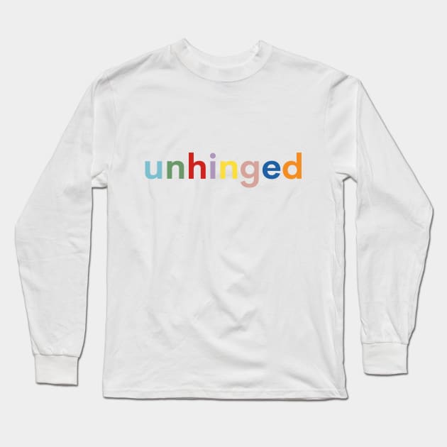 Unhinged Rainbow - Unhinged Rainbow - Unhinged Rainbow Long Sleeve T-Shirt by Finding Mr Height